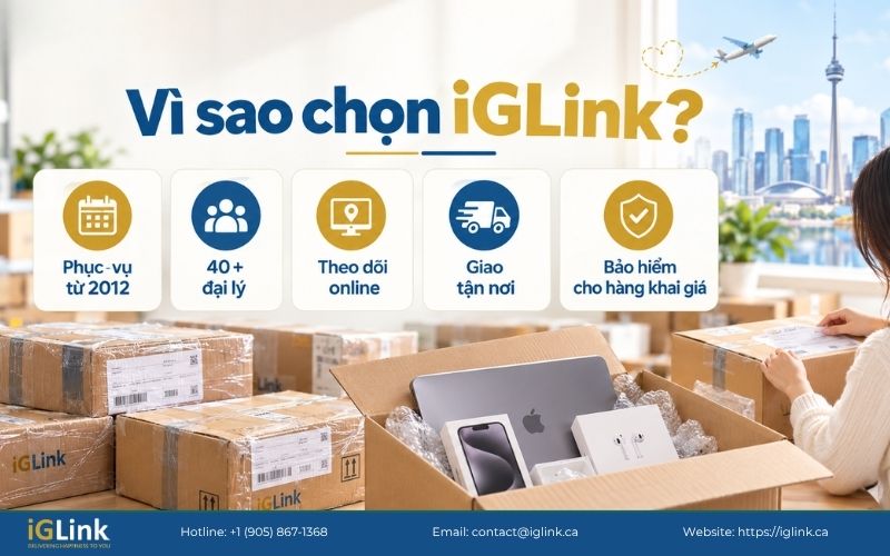 Vì sao nên chọn iGLink để gửi đồ điện tử từ Canada về Việt Nam?