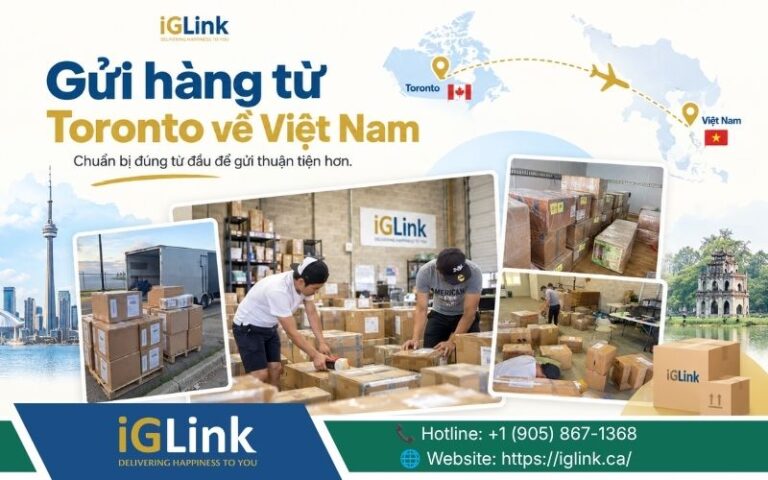 Gửi hàng từ Toronto về Việt Nam nhanh chóng cùng iGLink