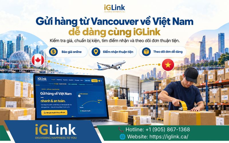 Một số cách giúp tối ưu chi phí gửi hàng từ Vancouver về Việt Nam