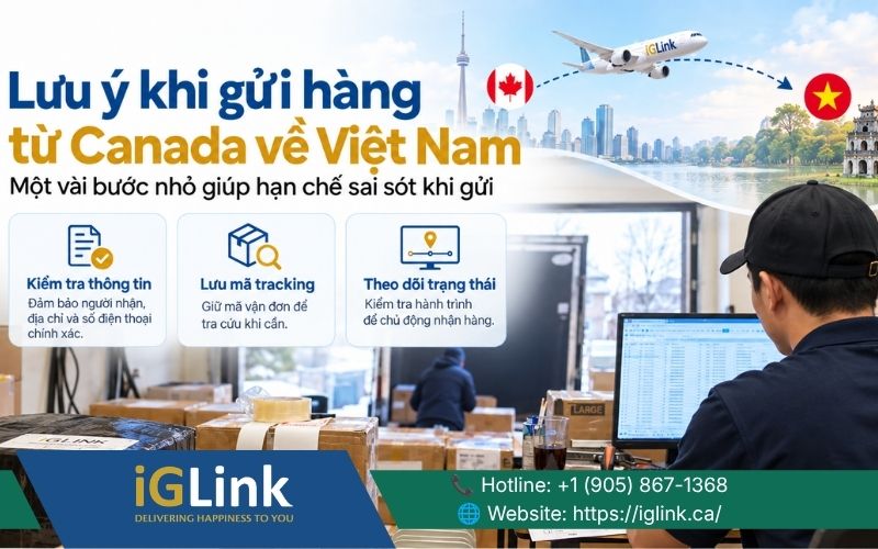 Lưu ý khi gửi hàng từ Canada về Việt Nam