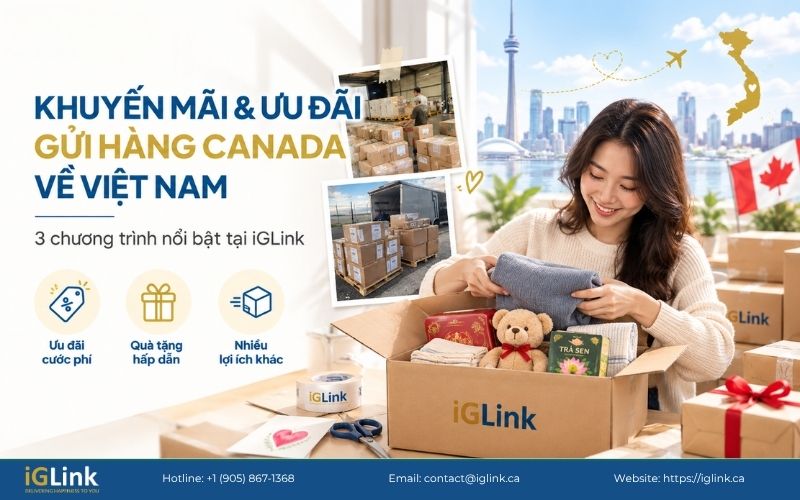 Khuyến mãi và ưu đãi gửi hàng Canada về Việt Nam mới nhất