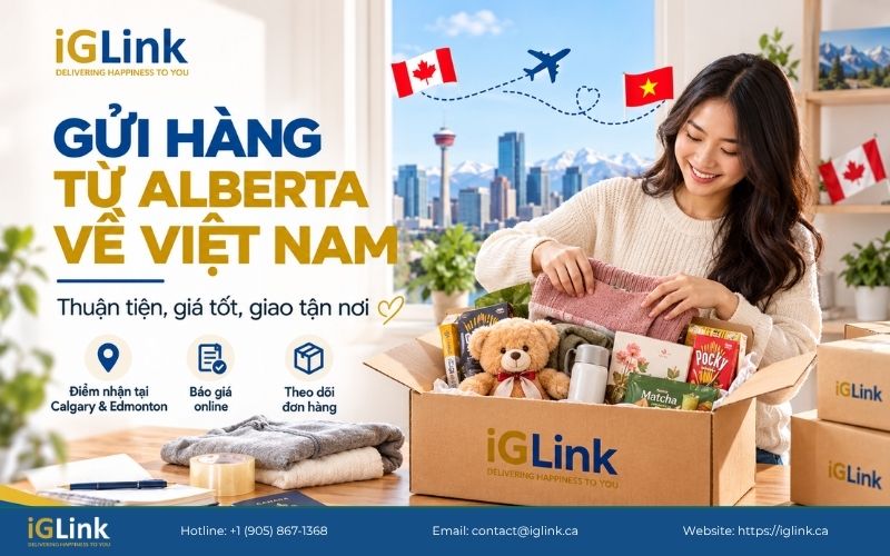 Gửi hàng từ Alberta về Việt Nam giá tốt, giao hàng tận nơi