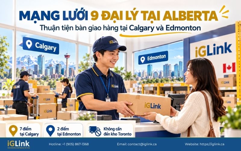 Mạng lưới 9 đại lý tại Alberta, thuận tiện gửi hàng