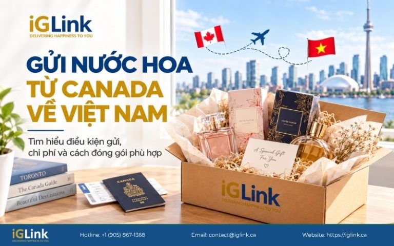 Dịch vụ gửi nước hoa Canada về Việt Nam uy tín, giá rẻ với iGLink