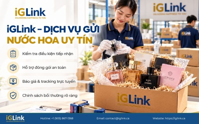 iGLink hỗ trợ gửi nước hoa Canada về Việt Nam đối với các sản phẩm đáp ứng điều kiện vận chuyển