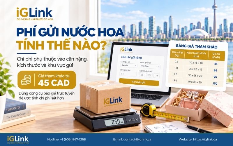 Phí gửi nước hoa từ CAD - VN phụ thuộc vào cân nặng, kích thước kiện và địa điểm gửi, chỉ từ $9 CAD