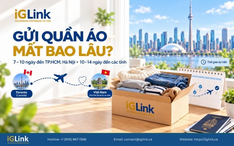 Thời gian gửi quần áo từ Canada về Việt Nam tùy theo địa điểm nhận