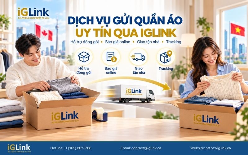 Gửi quần áo từ Canada về Việt Nam với dịch vụ trọn gói của iGLink