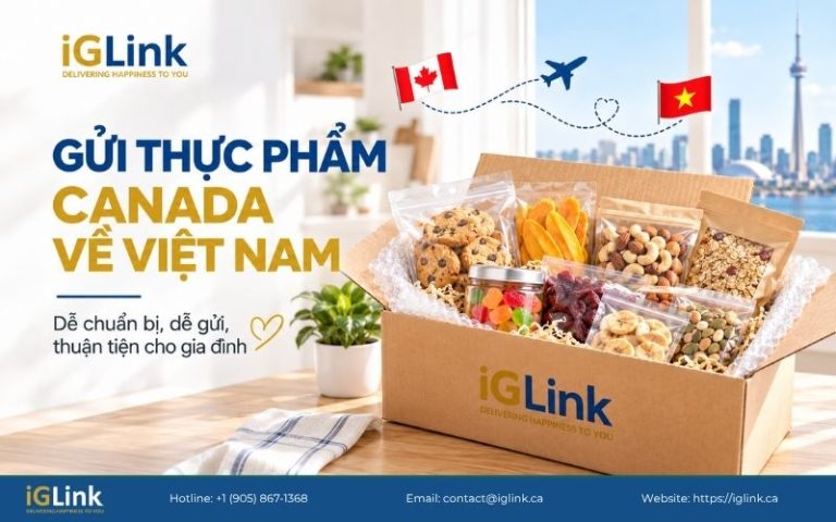 Dịch vụ gửi thực phẩm Canada về Việt Nam nhanh chóng tại iGLink