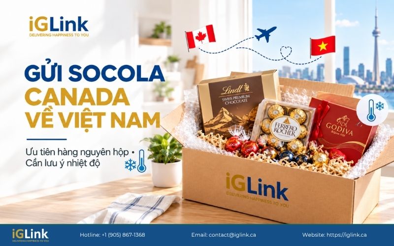 Gửi socola Canada về Việt Nam cần chú ý điều kiện bảo quản