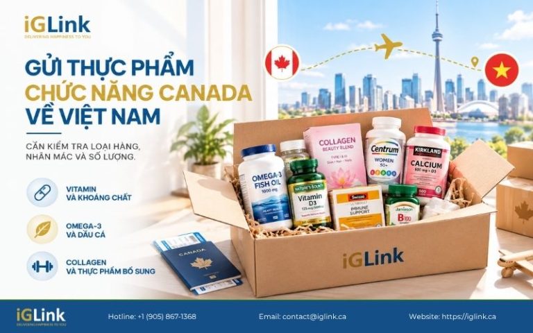 Gửi thực phẩm chức năng Canada về Việt Nam cần lưu ý gì?