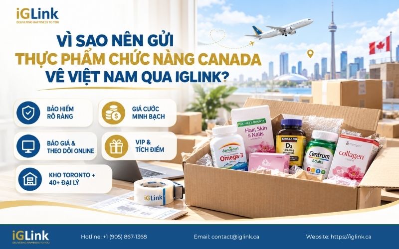 Nhiều lý do nên gửi thực phẩm chức năng Canada về Việt Nam qua iGLink
